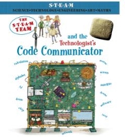 Book Cover for The Steam Team and the Technologist's Code Communicator by Felicia Law