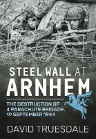 Book Cover for Steel Wall at Arnhem by David Truesdale