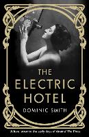 Book Cover for The Electric Hotel by Dominic Smith