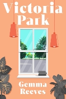 Book Cover for Victoria Park  by Gemma Reeves 