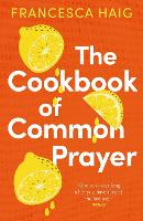 Book Cover for The Cookbook of Common Prayer by Francesca Haig