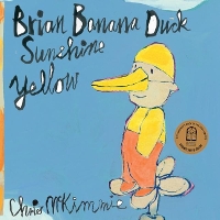 Book Cover for Brian Banana Duck Sunshine Yellow by Chris McKimmie