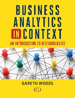 Book Cover for Business Analytics in Context by Dr Gareth (Aston University, UK) Woods