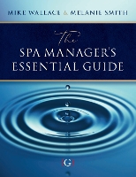 Book Cover for The Spa Manager’s Essential Guide by Mike (Medical Spa & Wellness Expert, Consultant, Speaker and Lecturer, Medical Tourism Expert for the Hungarian Touris Wallace