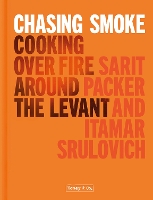 Book Cover for Chasing Smoke by Sarit Packer, Itamar Srulovich of Honey & Co.