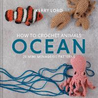 Book Cover for How to Crochet Animals: Ocean by Kerry Lord