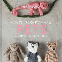 Book Cover for How to Crochet Animals: Pets by Kerry Lord