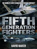 Book Cover for Fifth Generation Fighters by David Baker