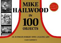 Book Cover for Mike Hailwood - 100 Objects by James Robinson