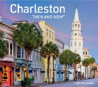 Book Cover for Charleston Then and Now by Leigh Jones Handal