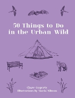 Book Cover for 50 Things to Do in the Urban Wild by Clare Gogerty