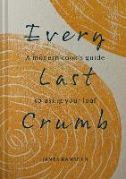 Book Cover for Every Last Crumb by James Ramsden