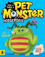 Book Cover for How To Make A Pet Monster: Hodgepodge by Lili Wilkinson