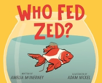 Book Cover for Who Fed Zed? by Amelia McInerney