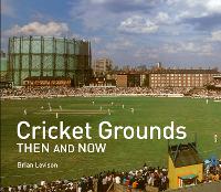 Book Cover for Cricket Grounds Then and Now by Brian Levison