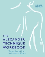 Book Cover for The Alexander Technique Workbook by Richard Brennan