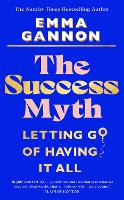 Book Cover for The Success Myth by Emma Gannon