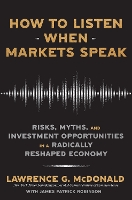 Book Cover for How to Listen When Markets Speak by Lawrence McDonald, James Robinson