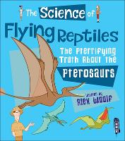 Book Cover for The Science of Flying Reptiles by Alex Woolf