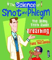 Book Cover for The Science Of Snot & Phlegm by Fiona Macdonald