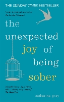 Book Cover for The Unexpected Joy of Being Sober by Catherine Gray