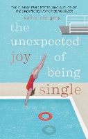 Book Cover for The Unexpected Joy of Being Single by Catherine Gray