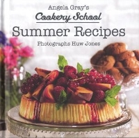 Book Cover for Angela Gray's Cookery School: Summer Recipes by Angela Gray