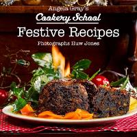 Book Cover for Angela Gray's Cookery School: Festive Recipes by Angela Gray