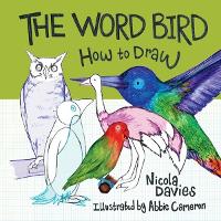 Book Cover for How to Draw: Word Bird, The by Nicola Davies