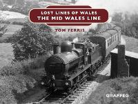 Book Cover for Lost Lines of Wales: The Mid Wales Line by Tom Ferris