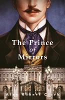 Book Cover for The Prince of Mirrors by Alan Robert Clark