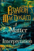 Book Cover for A Matter of Interpretation by Elizabeth Mac Donald