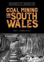 Book Cover for Bradwell's Images of South Wales Coal Mining by Ray Lawrence