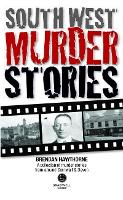 Book Cover for South West Murder Stories by Brendan Hawthorne