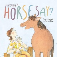 Book Cover for What Should a Horse Say? by Fleur McDonald