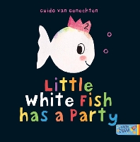 Book Cover for Little White Fish Has a Party by Guido van Genechten