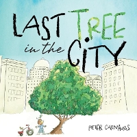 Book Cover for Last Tree in the City by Peter Carnavas