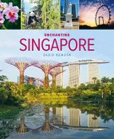 Book Cover for Enchanting Singapore (3rd edition) by David Bowden