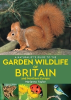 Book Cover for A Naturalist’s Guide to the Garden Wildlife of Britain and Northern Europe (2nd edition) by Marianne Taylor