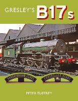 Book Cover for Gresley's B17s by Peter Tuffrey