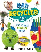 Book Cover for Rad Recycled Art - Wild Art by Emily Kington