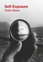 Book Cover for Self-Exposure by Ralph Gibson