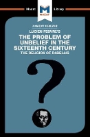 Book Cover for An Analysis of Lucien Febvre's The Problem of Unbelief in the 16th Century by Joseph Tendler
