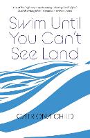 Book Cover for Swim Until You Can't See Land by Catriona Child