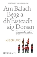 Book Cover for Am Balach Beag a dh’Èisteadh aig Dorsan by Alison Lang