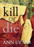 Book Cover for Kill or Die by Ann Evans