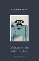 Book Cover for Talking to Stanley on the Telephone by Michael Schmidt