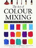 Book Cover for The Art of Colour Mixing by Jeremy Galton, Jill Mirza, John Lidzey, Nick Harris