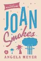 Book Cover for Joan Smokes by Angela Meyer