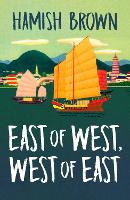 Book Cover for East of West, West of East by Hamish Brown